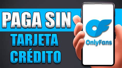 Cómo Usar Onlyfans Sin Tarjeta De Credito